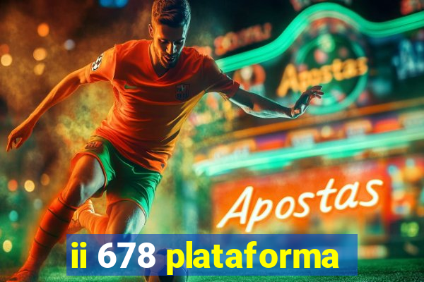 ii 678 plataforma